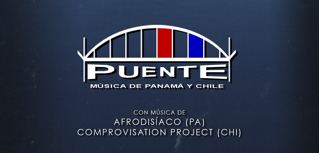 La banda Afrodisíaco de Panamá junto a Comprovisation Proyect de Chile nos acercan los primeros resultados de su intercambio virtual llamado “Puente”