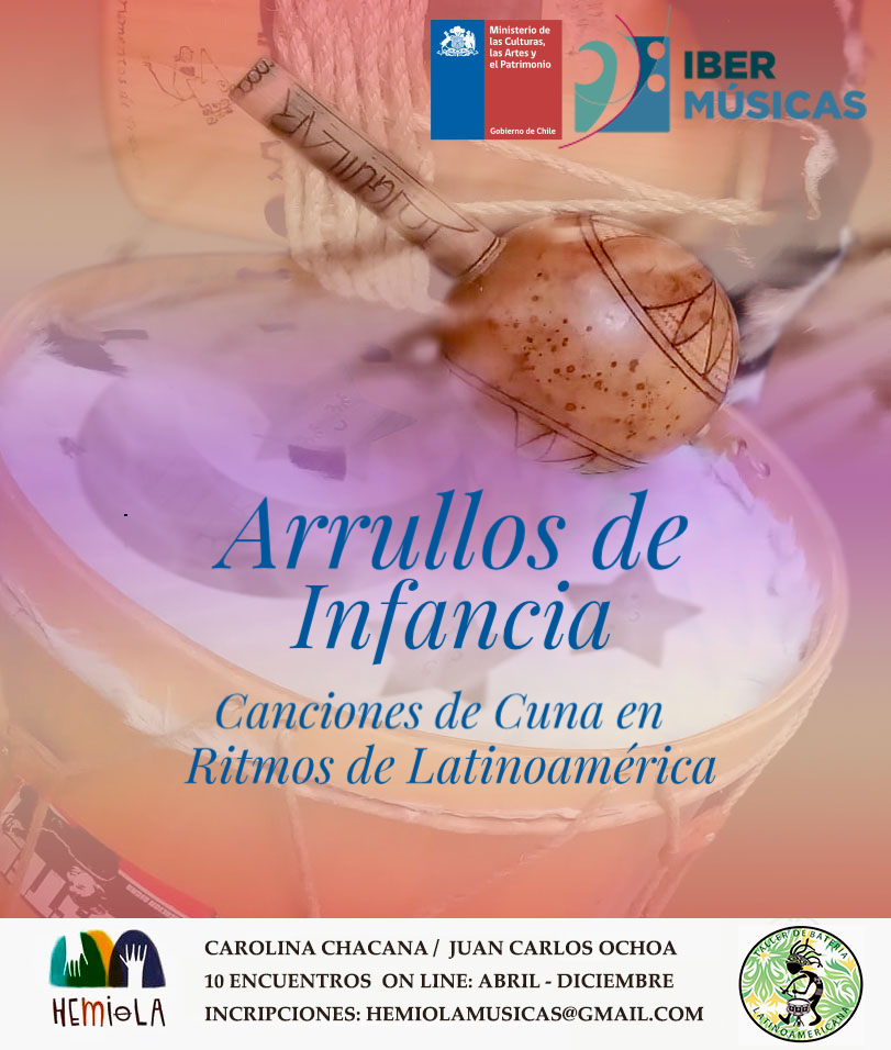 HEMIOLA MÚSICAS DE CHILE, INICIA SUAS OFICINAS VIRTUAIS “ARRULLOS DA INFÂNCIA E JOGOS RÍTMICOS INFANTIS DA AMÉRICA LATINA”