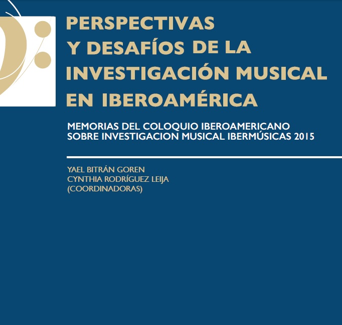 Se publica el libro de las memorias del 1° Coloquio Iberoamericano sobre Investigación musical Ibermúsicas 2015