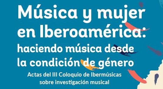 Se publica el libro que compila las actas del 3° Coloquio de investigación musical Ibermúsicas 2017