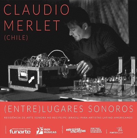 El compositor chileno Claudio Merlet, ha resultado ganador de la convocatoria (Entre) Lugares Sonoros/ Ibermúsicas para realizar una Residencia Compositiva en Recife, Pernambuco, Brasil