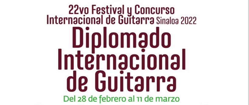O XXII Festival Internacional de Guitarra Sinaloa, México, oferece seu Diploma Internacional de Guitarra Online