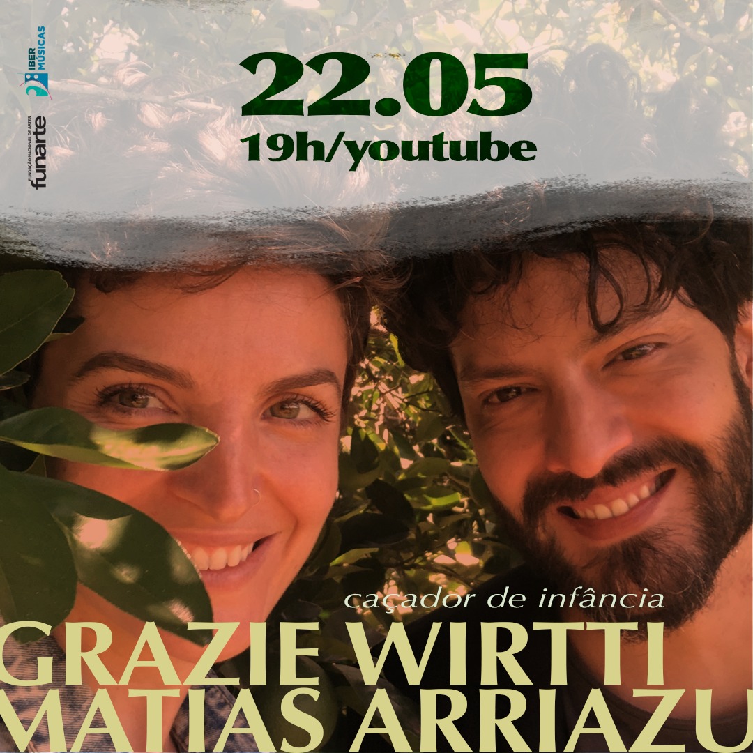 Ya se puede acceder al live “Caçador de Infância” de Grazie Wirtti (Brasil) y Matías Arriazu (Argentina)