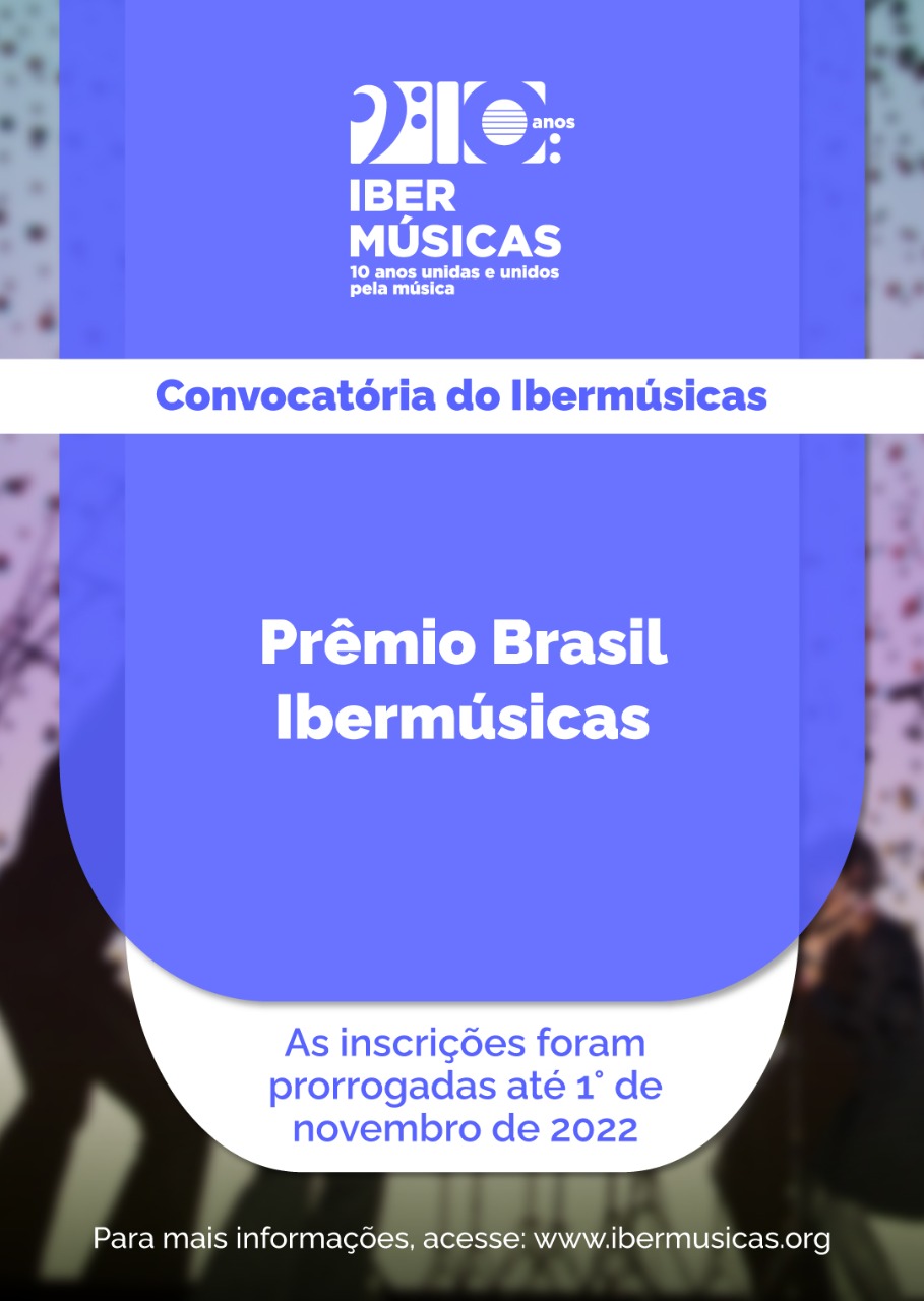 Cerró con éxito el 1ero de noviembre de 2022 la convocatoria al Premio Brasil Ibermúsicas