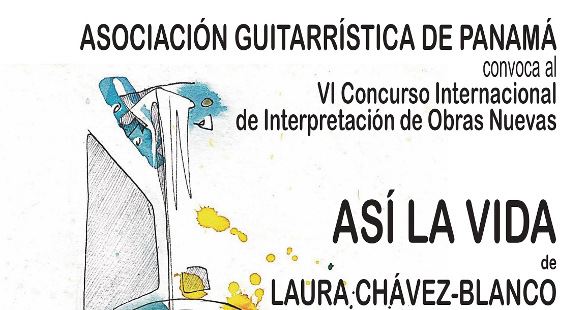 A Asociación Guitarrística de Panamá  convida a inscrições para o VI Concurso Internacional para a Interpretação de Novas Obras