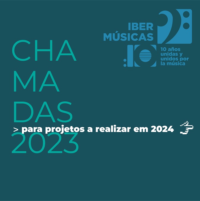Estão abertas as Chamadas Ibermúsicas 2023 para projetos 2024