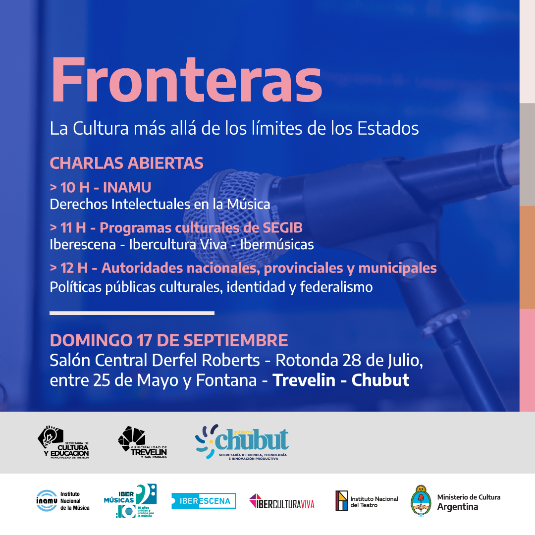 FRONTERAS, o Projeto Especial da Secretaria de Gestão Cultural do Ministério da Cultura da Argentina convida a uma série de intervenções artísticas e culturais em Trevelin, Província de Chubut