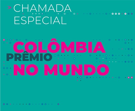 Anunciados os projetos vencedores do Prêmio Colômbia no Mundo