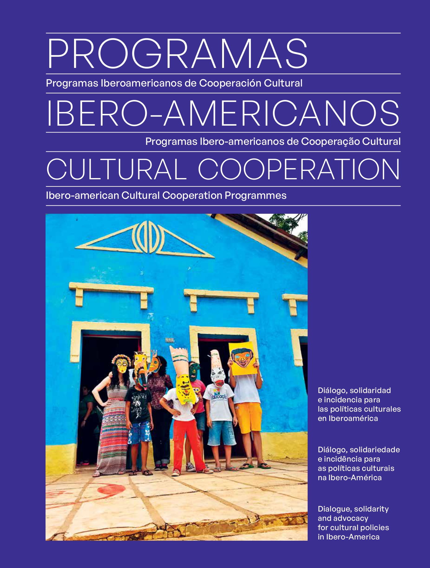 Compartilhamos a publicação de “Programas Ibero-americanos de Cooperação Cultural – Diálogo, solidariedade e incidência para as políticas culturais na Ibero-América”